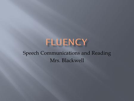 Speech Communications and Reading Mrs. Blackwell.