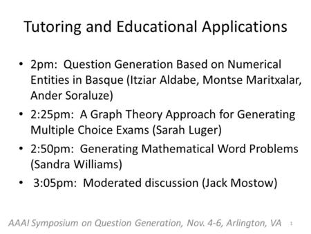 Tutoring and Educational Applications 2pm: Question Generation Based on Numerical Entities in Basque (Itziar Aldabe, Montse Maritxalar, Ander Soraluze)