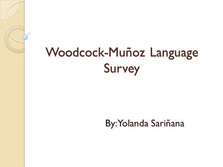 Woodcock-Muñoz Language Survey