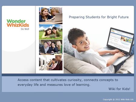Visit us at: www.wonderwhizkids.com. Purpose - Do well now and in future Research findings suggest that core subject knowledge, non- routine problem solving,