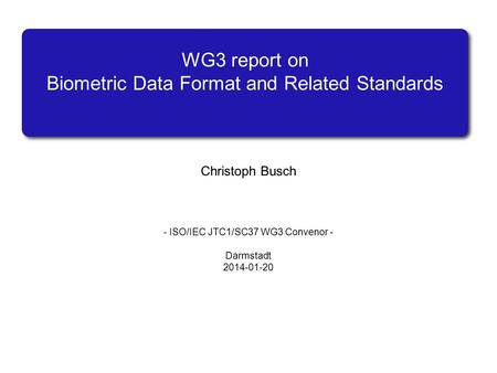 WG3 report on Biometric Data Format and Related Standards