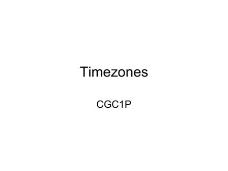 Timezones CGC1P.