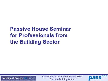 Passive House Seminar for Professionals from the Building Sector.