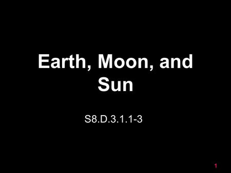 Earth, Moon, and Sun S8.D.3.1.1-3.