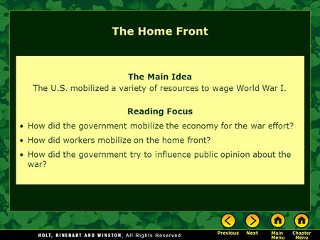 The Main Idea The U.S. mobilized a variety of resources to wage World War I. Reading Focus How did the government mobilize the economy for the war effort?