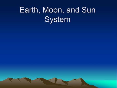 Earth, Moon, and Sun System