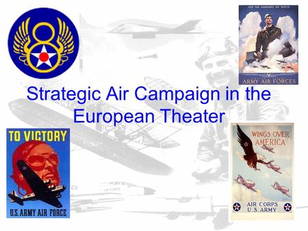Strategic Air Campaign in the European Theater. Strategic Bombing Campaign During the Battle of Britain, the Germans had attempted to defeat the Royal.