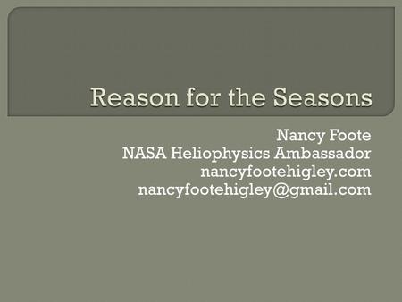 Nancy Foote NASA Heliophysics Ambassador nancyfootehigley.com
