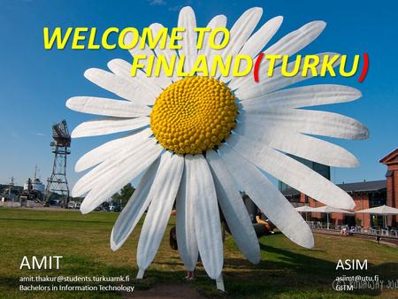 FINLAND(TURKU) FINLAND(TURKU) WELCOME TO Bachelors in Information Technology