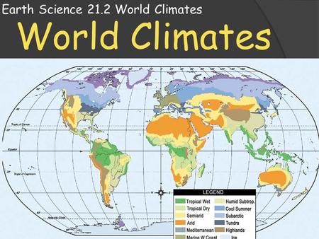 Earth Science 21.2 World Climates