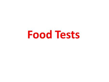 Food Tests.