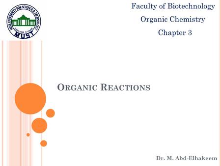 O RGANIC R EACTIONS Dr. M. Abd-Elhakeem Faculty of Biotechnology Organic Chemistry Chapter 3.