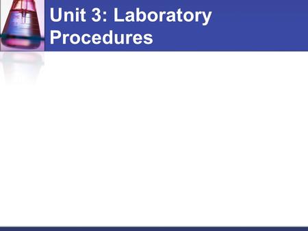 Unit 3: Laboratory Procedures