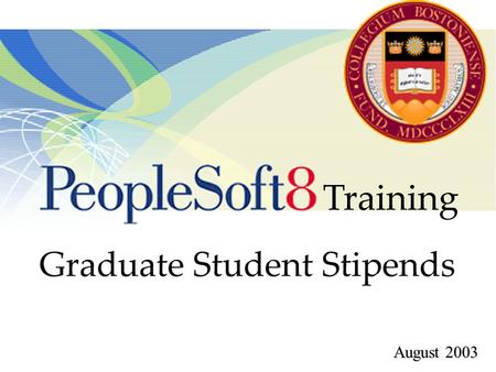 August 2003. Process Overview PeopleSoft Human Resources Create Stipend Change Stipend Terminate Student Approve Stipend On-line Documentation Navigation.