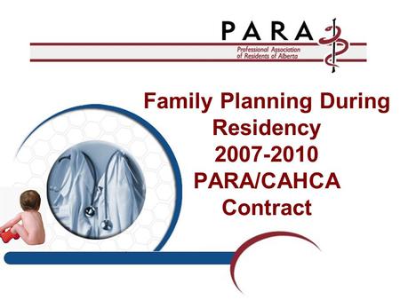 Family Planning During Residency 2007-2010 PARA/CAHCA Contract.