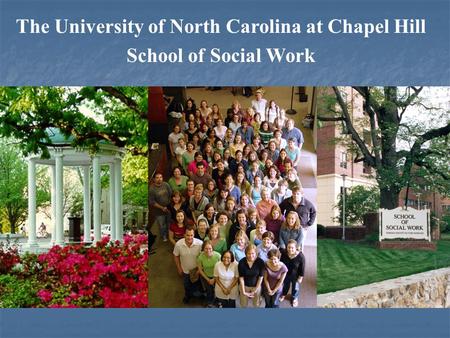 The University of North Carolina at Chapel Hill School of Social Work.
