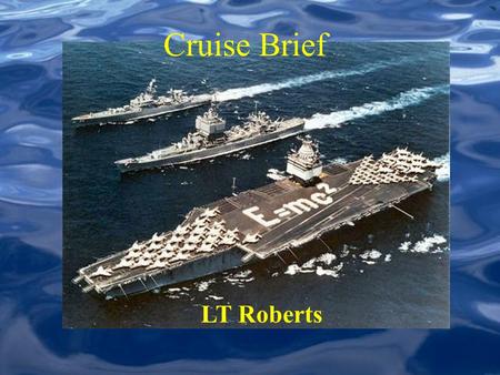 LT Roberts Cruise Brief. Dates CORTRAMID: –East: 25 May – 23 June –West: 06 July – 04 August 2/C or 1/C: –Phase 1: 30 May – 25 June –Phase 2: 26 June.