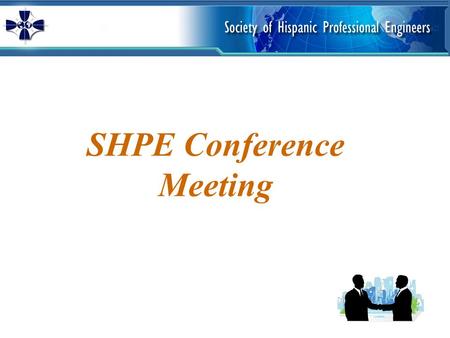 SHPE Conference Meeting. 2 The Purpose of this meeting… Learn about the conference- especially the new programs To continue fundraising To help communicate.
