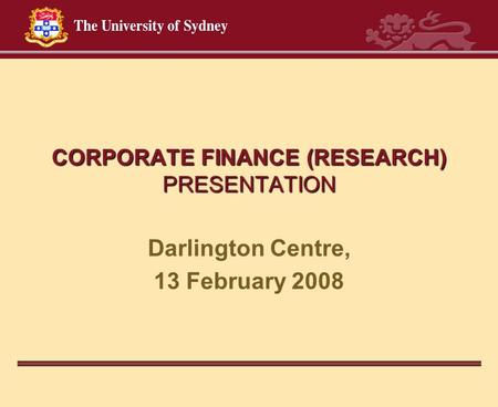 CORPORATE FINANCE (RESEARCH) PRESENTATION Darlington Centre, 13 February 2008.