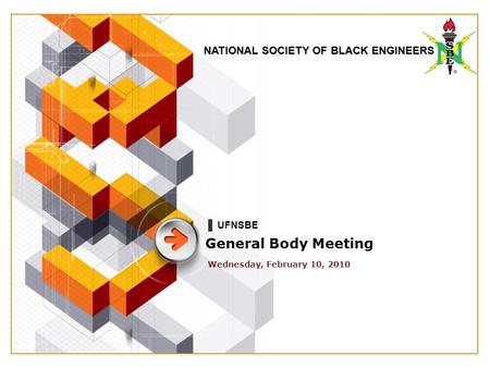 NATIONAL SOCIETY OF BLACK ENGINEERS General Body Meeting Wednesday, February 10, 2010 UFNSBE.
