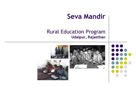 Seva Mandir Rural Education Program Udaipur, Rajasthan