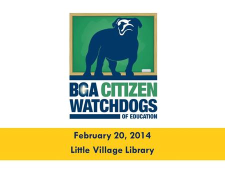 February 20, 2014 Little Village Library. Welcome.