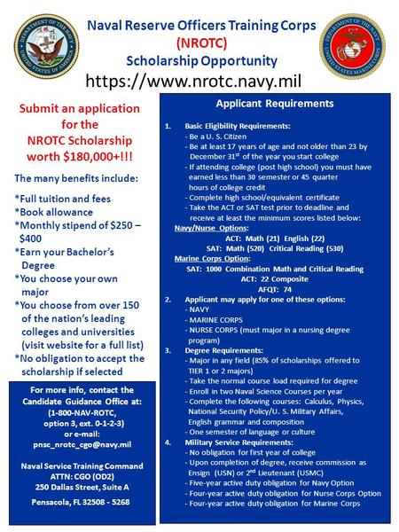 Naval Reserve Officers Training Corps (NROTC) Scholarship Opportunity For more info, contact the Candidate Guidance Office at: (1-800-NAV-ROTC, option.