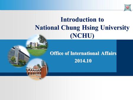 Office of International Affairs 2014.10 Introduction to National Chung Hsing University (NCHU)
