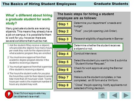 The Basics of Hiring Student Employees The basic steps for hiring a student employee are as follows: What’s different about hiring a graduate student for.