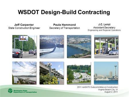 Jeff Carpenter State Construction Engineer WSDOT Design-Build Contracting 2011 AASHTO Subcommittee on Construction Virginia Beach City, VI August 2, 2011.