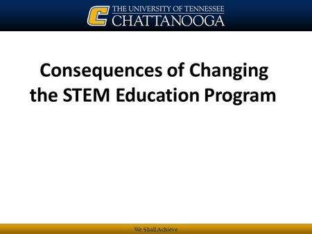 Consequences of Changing the STEM Education Program We Shall Achieve.