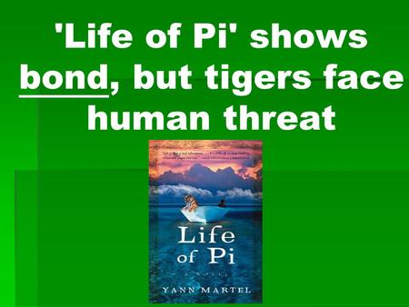 'Life of Pi' shows bond, but tigers face human threat.