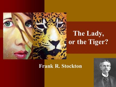 The Lady, or the Tiger? Frank R. Stockton. Agree or disagree? If I do something wrong at home, the consequences are fair. Agree or disagree? If I do something.