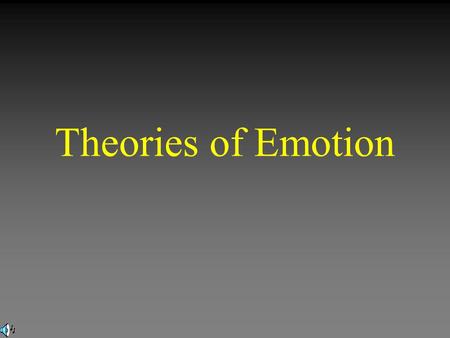 Theories of Emotion.
