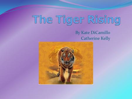 By Kate DiCamillo Catherine Kelly. The main characters were This story took place… (setting) Rob: boy Sistine: girl staying in Lister The Tiger Rob’s.