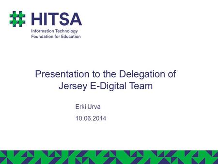 Presentation to the Delegation of Jersey E-Digital Team Erki Urva 10.06.2014.