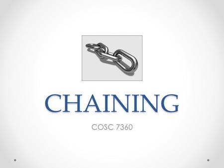 CHAINING COSC 7360. Content Motivation Introduction Multicasting Chaining Performance Study Conclusions.