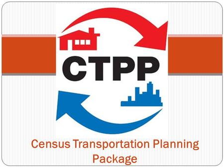 Census Transportation Planning Package. Mid-Region Council of Governments.