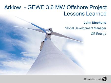 Arklow - GEWE 3.6 MW Offshore Project Lessons Learned