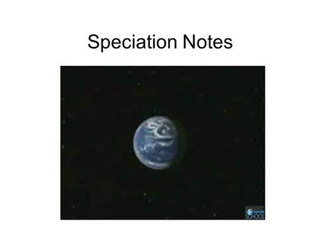 Speciation Notes. What is a species? It’s not as straightforward a question as most believe. Speciation-process by which new species are made Evolution.