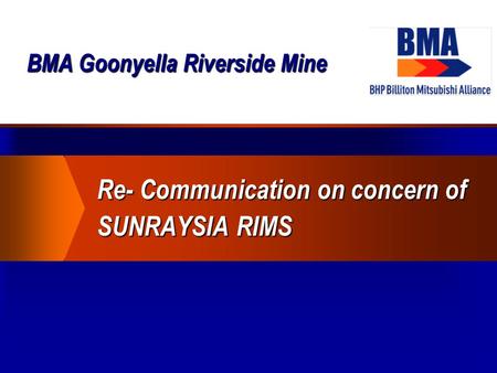 BMA Goonyella Riverside Mine Re- Communication on concern of SUNRAYSIA RIMS.