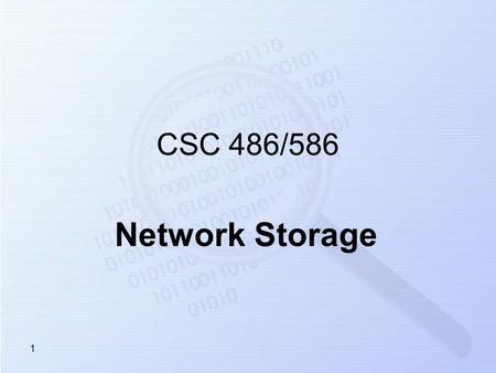 1 CSC 486/586 Network Storage. 2 Objectives Familiarization with network data storage technologies Understanding of RAID concepts and RAID levels Discuss.