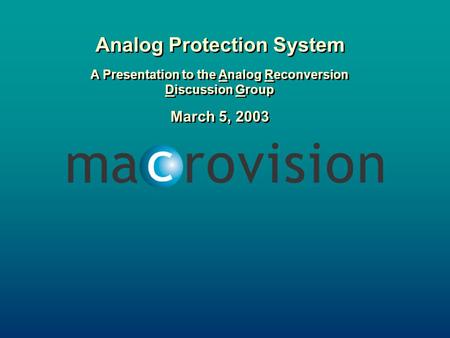 Analog Protection System A Presentation to the Analog Reconversion Discussion Group March 5, 2003 Analog Protection System A Presentation to the Analog.