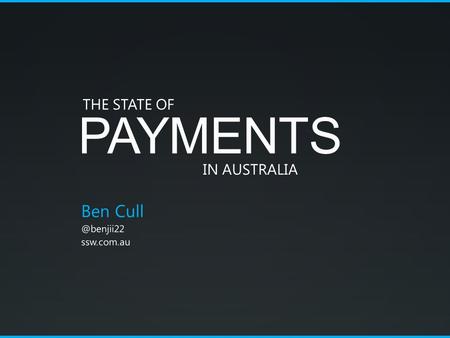PAYMENTS Ben ssw.com.au THE STATE OF IN AUSTRALIA.