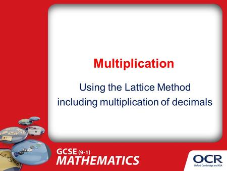 Multiplication Using the Lattice Method including multiplication of decimals.