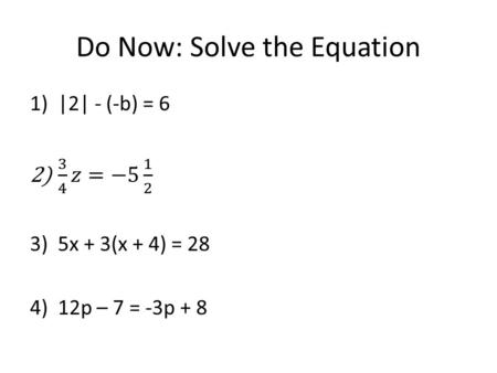 Do Now: Solve the Equation