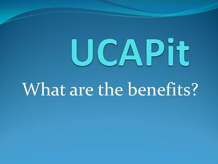 What are the benefits?. UCAPit can use combinations of EMPLOYEE ID and RIG NUMBERS BARCODE FINGERPRINT (BIOMETRICS) MAGNETIC STRIPE ETC…