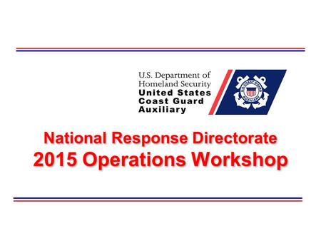 National Response Directorate 2015 Operations Workshop.