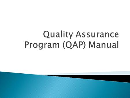  Define a Quality Assurance Program (QAP)  Review common terminology  Discuss the fundamentals of an acceptance program  Discuss the fundamentals.