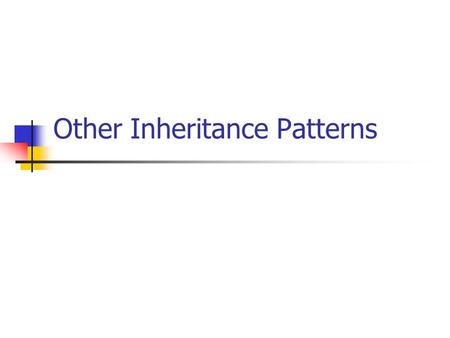 Other Inheritance Patterns. Mendel’s Laws Law of Dominance: if the two alleles at a locus differ, then one, the dominant allele, determines the organism′s.